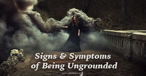 signs symptoms   ungrounded magical recipes