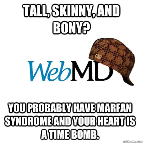 Tall Skinny And Bony You Probably Have Marfan Syndrome And Your
