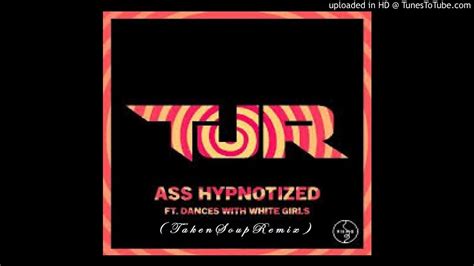 tjr ft dances with white girls ass hypnotized takensoup remix clip