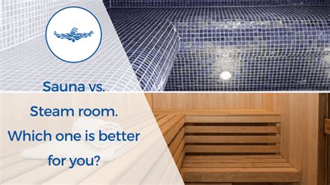 sauna vs steam room health benefits which one is better for you