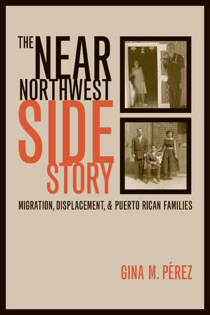 The Near Northwest Side Story By Gina Perez Paperback