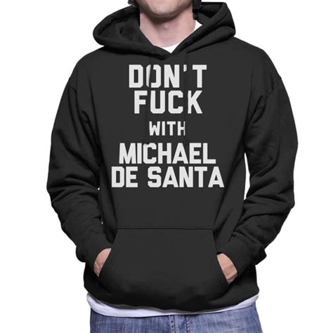 Small Dont Fuck With Michael De Santa Men S Hooded Sweatshirt On Onbuy