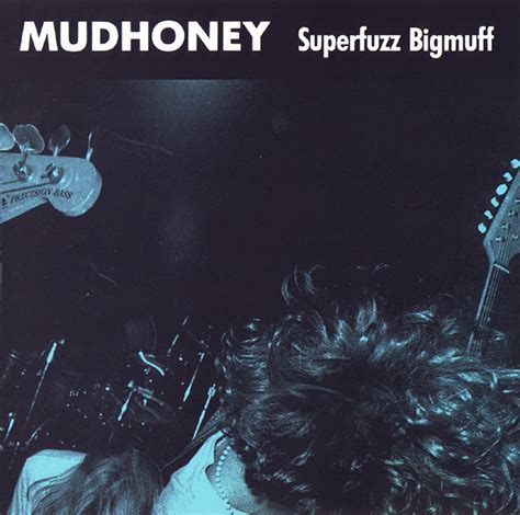 mudhoney albums eps superfuzz bigmuffsuperfuzz bigmuff released october 1988 labels sub