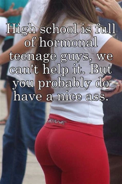 High School Is Full Of Hormonal Teenage Guys We Can T
