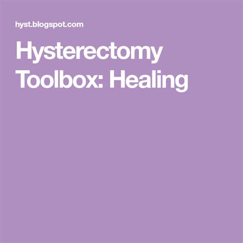 hysterectomy toolbox healing healing uterine fibroids