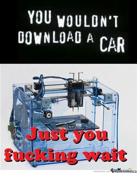 you wouldn t download a car by shadowgun meme center