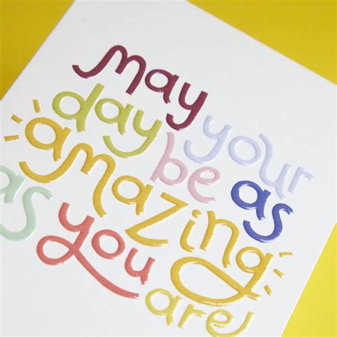 May Your Day Be As Amazing As You Are Birthday Card By Raspberry