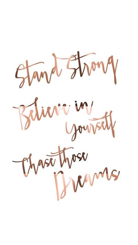 stand strong believe in yourself chase those dreams leading quotes