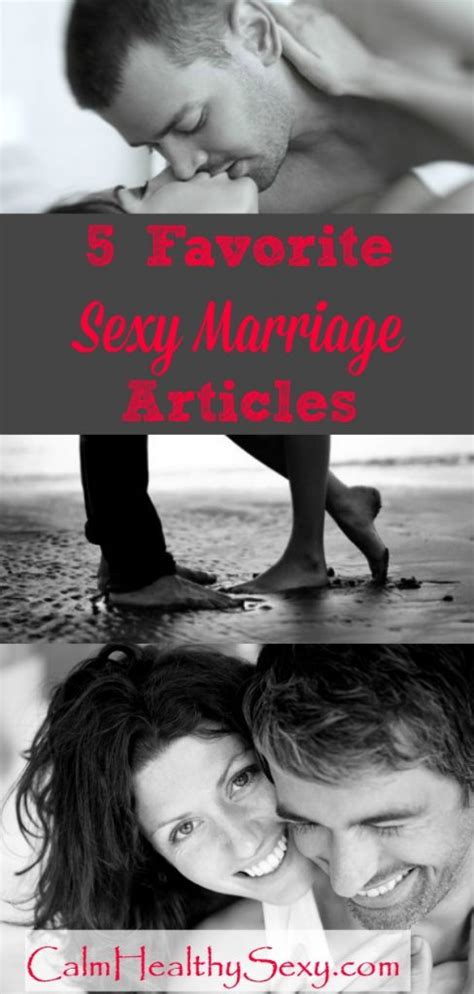 5 Favorite Sexy Marriage Articles Improve Sex And Intimacy In Your Marriage