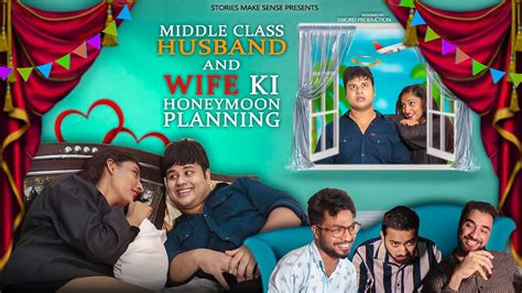 Middle Class Husband And Wife Ki Honeymoon Planning Middle Class