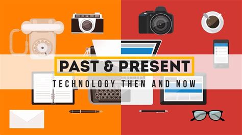 Past And Present Technology Then And Now Youtube