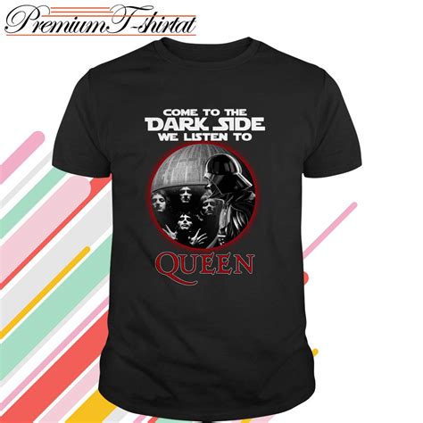 Darth Vader Come To The Dark Side We Listen To Queen Shirt