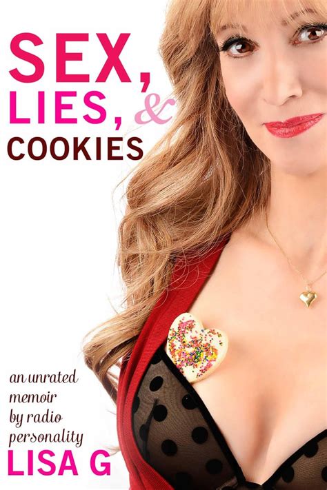 Sex Lies And Cookies An Unrated Memoir Books For