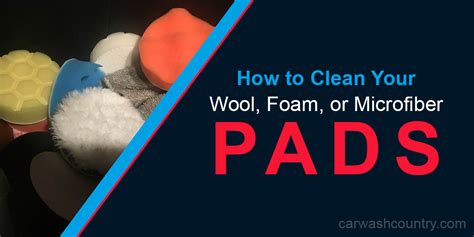 clean wash microfiber foam  wool pads guide