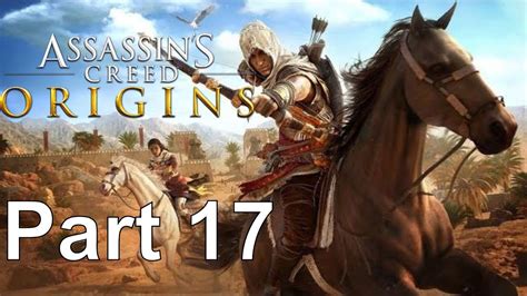 Assassin S Creed Origins Gameplay Walkthrough Part 17 Youtube