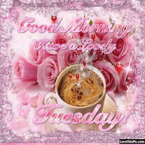 good morning   lovely tuesday pictures   images