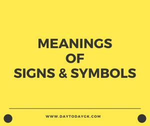 signs  symbols   meanings day today gk