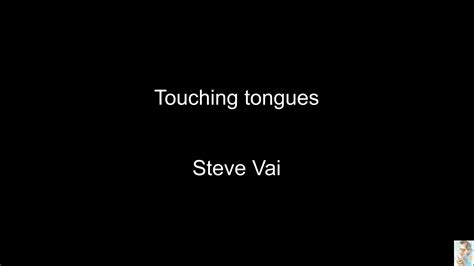 touching tongues steve vai youtube