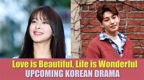Love Is Beautiful Life Is Wonderful Upcoming Korean