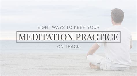 eight ways to keep your meditation practice on track