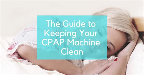 guide  keeping  cpap machine clean counting sheep sleep