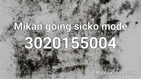 Mikan Going Sicko Mode Roblox Id Roblox Music Codes