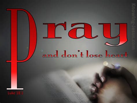 luke 18 1 pray and do not lose heart red