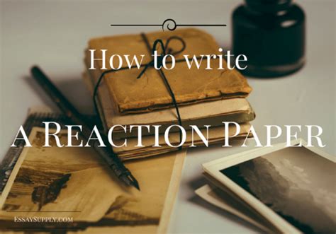 write  reaction paper   expected essaysupplycom