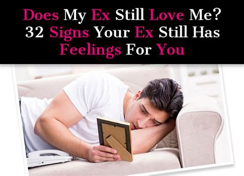 Does My Ex Still Love Me 32 Signs Your Ex Still Has Feelings For You