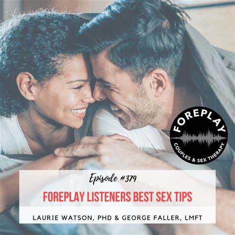 episode 379 foreplay listeners best sex tips foreplay radio