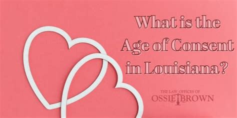 what is the age of consent in louisiana ossie brown