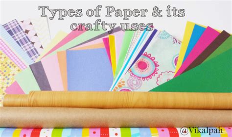 vikalpah lets talk  paper types  paper  crafty