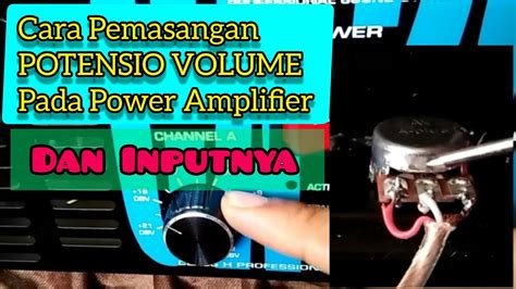 memasang potensio volume  input  power youtube