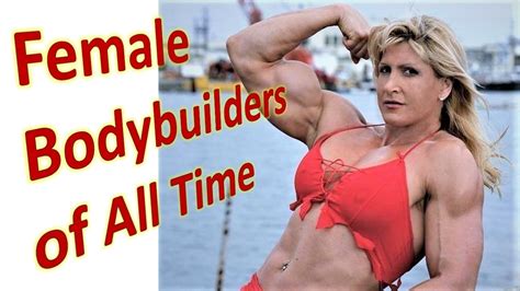 top 10 best female bodybuilders of all time ten most