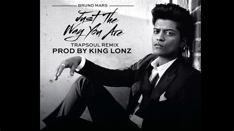 bruno mars just the way you are trapsoul remix prod by kinglonz