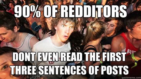 90 Of Redditors Dont Even Read The First Three Sentences Of Posts