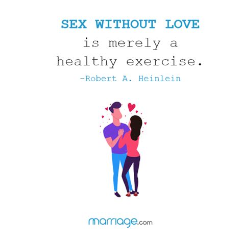 Sex Quotes Sex Without Love Is Merely A Healthy Exercise
