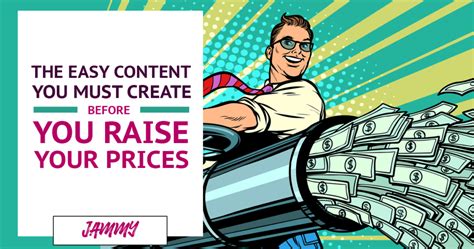 publish  easy piece  content   raise  prices   amazing results