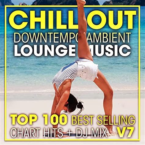 chill out downtempo ambient lounge music top 100 best selling chart