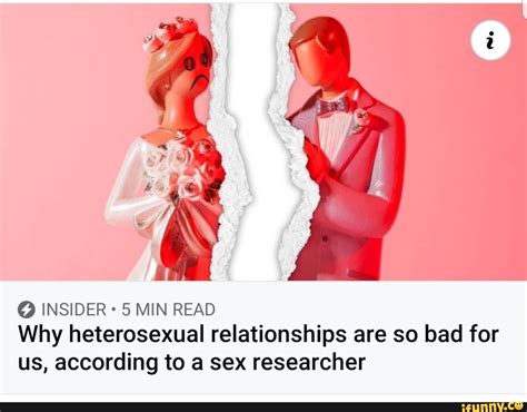 insider min read why heterosexual relationships are so bad for us