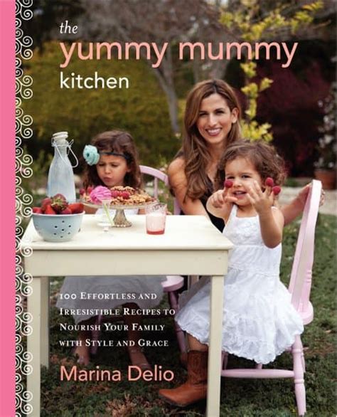 5 Questions For Marina Delio Author Of The Yummy Mummy Kitchen Foodlets