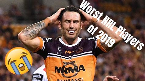 worst nrl players of 2019 part 1 youtube