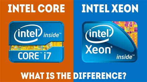 intel xeon vs core what is the difference [simple guide] intel