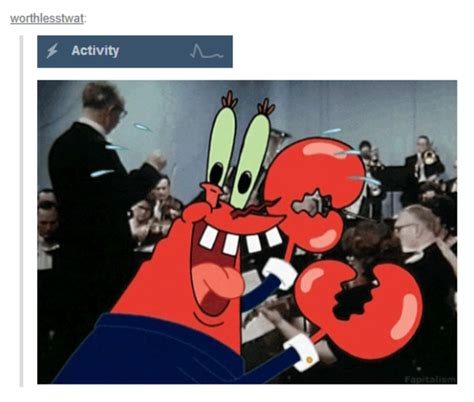 Are You Feeling It Now Mr Krabs Tumblr Know Your Meme