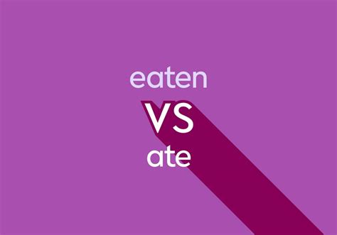 eaten  ate whats  difference thesauruscom