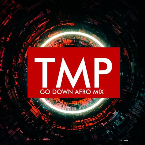 dj lawy tmp go down afro mix vol 3 mixtape