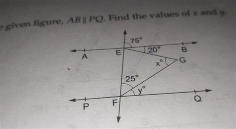 a figure ab pq find the values of x and y p ll e 75° 25° 20° yº
