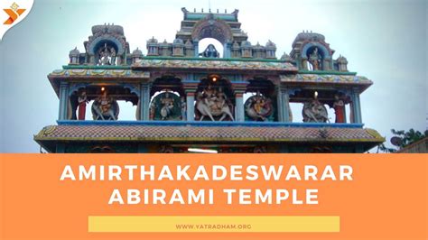 thirukadaiyur amirthakadeswarar abirami temple timings history   reach yatradham