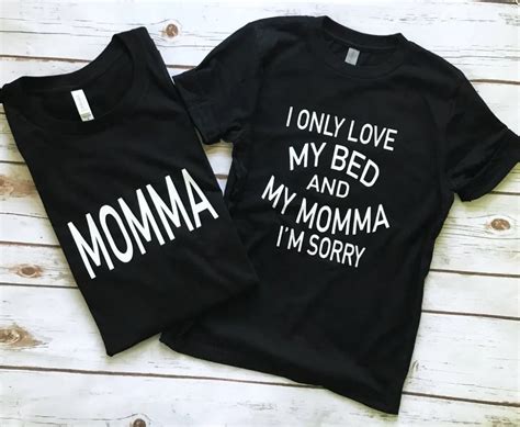 I Only Love My Bed And My Momma I S Sorry T Shirt Femal Cotton Stylish