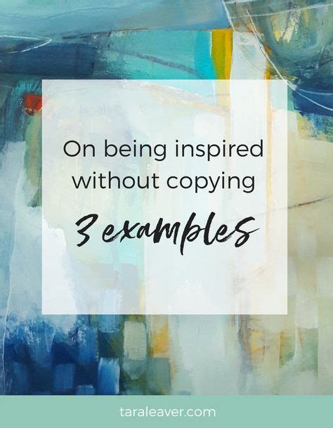 On Being Inspired Without Copying 3 Examples Tara
